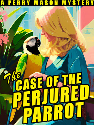 The Case of the Perjured Parrot - ebook